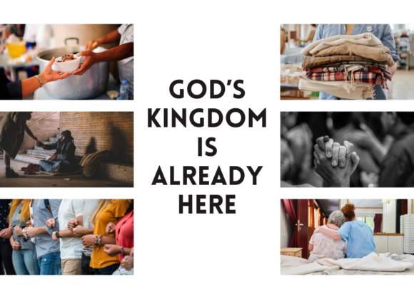 God’s Kingdom Is Already Here